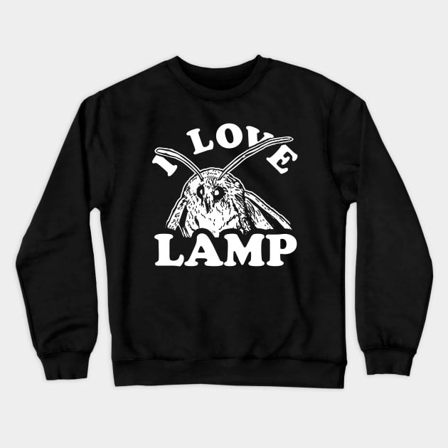 I Love Lamp Moth Crewneck Sweatshirt by dumbshirts